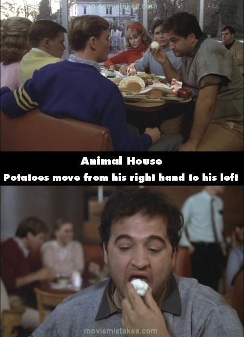 Phim Animal House, Bluto cầm miếng khoai tây lên bằng tay phải, nhưng rất nhanh sau đó, anh lại đưa miếng khoai tây vào miệng bằng tay trái